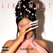 Like What (Freestyle) - Cardi B