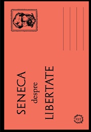 Seneca Despre Libertate (Seneca)