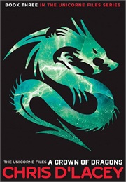 A Crown of Dragons (Chris D'lacey)