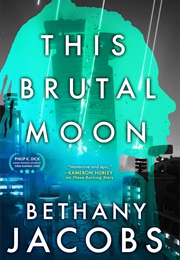 This Brutal Moon (Bethany Jacobs)