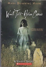 Wait Till Helen Comes: A Ghost Story (Mary Downing Hahn)