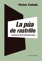 La Púa De Rastrillo Y Otros Cuentos / La Infanticida (Víctor Català)