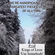 #728 Use Somebody by Kings of Leon