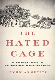 The Hated Cage (Nicholas Guyatt)