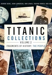 Titanic Collections Volume 2: Fragments of History: The People (2) (Mike Beatty)