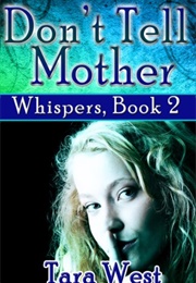 Don't Tell Mother (Tara West)