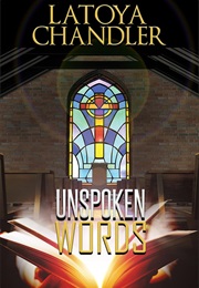 Unspoken Words (Latoya Chandler)