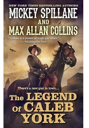 The Legend of Caleb York (Mickey Spillane & Max Allan Collins)