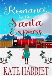 A Romance on the Santa Express (Kate Harriet)