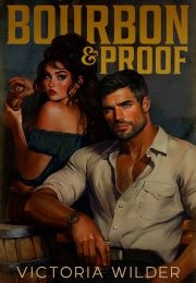 Bourbon and Proof (Victoria Wilder)