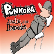 Punkora - Nadie a Los Llamados