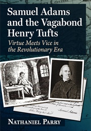 Samuel Adams and the Vagabond Henry Tufts (Nathaniel Parry)