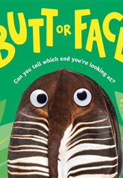 Butt or Face?: Can You Tell Which End You're Looking At? (Kari Lavelle)