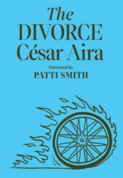 The Divorce (César Aira; Trans. by Chris Andrews)