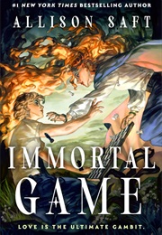 Immortal Game (Allison Saft)