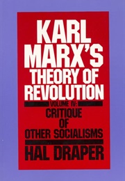 Karl Marx's Theory of Revolution, Vol. IV: Critique of Other Socialisms (Hal Draper)