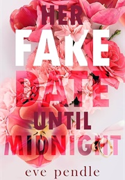 Her Fake Date Until Midnight (Eve Pendle)