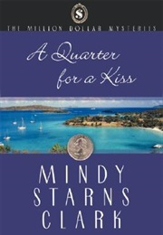Quarter for a Kiss (Mindy Starns Clark)