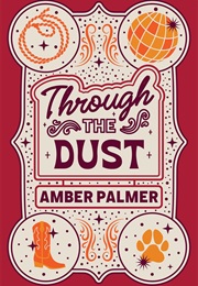 Through the Dust (Amber Palmer)