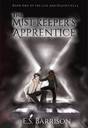 The Mist Keeper's Apprentice (E.S. Barrison)