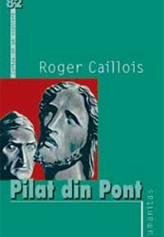 Pontius Pilate (Pilat Din Pont) (Roger Caillois)