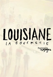 Portraits De Voyage: Louisiane - La Boucherie (2013)