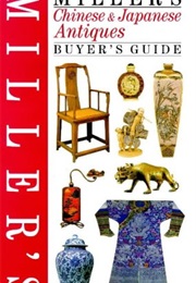 Miller's Buyer's Guide: Chinese & Japanese Antiques (Mitchell Beazley)