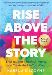 Rise Above the Story (Karena Kilcoyne)