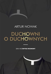 Duchowni O Duchownych (Artur Nowak)