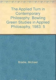 The Applied Turn in Contemporary Philosophy (Bowling Green University)