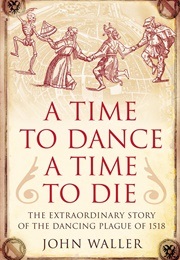A Time to Dance a Time to Dies (Waller, John)