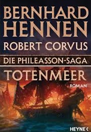 Phileasson-Saga 6: Totenmeer (Bernhard Hennen, Robert Corvus)