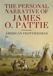 The Personal Narrative of James O. Pattie (James O. Pattie)