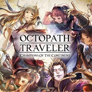 Octopath Traveler Champions of the Continent