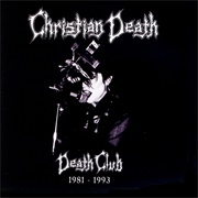 Christian Death-  Death Club 1981-1983