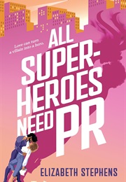 All Superheroes Need PR (Elizabeth Stephens)