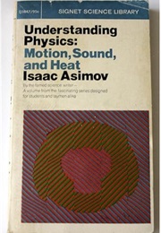 Understanding Physics Vol 1: Motion, Sound, and Heat (Isaac Asimov)
