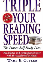 Triple Your Reading Speed (Wade E. Cutler)