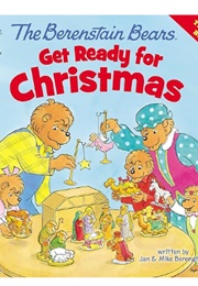 The Berenstain Bears Get Ready for Christmas (Jan & Mike Berenstain)