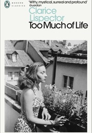 Too Much of Life (Clarice Lispector)