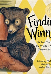 Finding Winnie: The True Story of the World's Most Famous Bear (Sophie Blackall)
