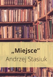Miejsce (Andrzej Stasiuk)