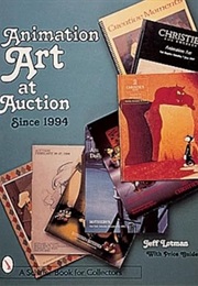 Animation Art at Auction: Since 1994 (Schiffer Book for Collectors) (Jeff Lotman)
