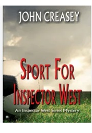 Sport for Inspector West: Reprint of Inspector West Kicks off (John Creasey)