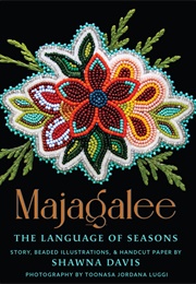 Majagalee: The Language of Seasons (Shawna Davis)