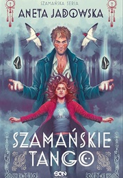 Szamańske Tango (Aneta Jadowska)