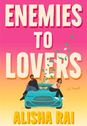 Enemies to Lovers (Alisha Rai)