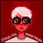 Songs for Doomed Timelines - Phiemic