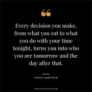 Every Decision You Make...