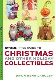 The Official Price Guide to Christmas and Other Holiday Collectibles (Dawn Reno Langley)